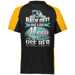 Back Off I Have A Crazy Mom