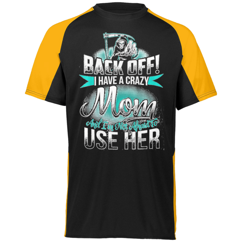 Back Off I Have A Crazy Mom